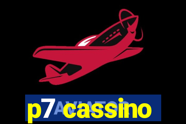 p7 cassino